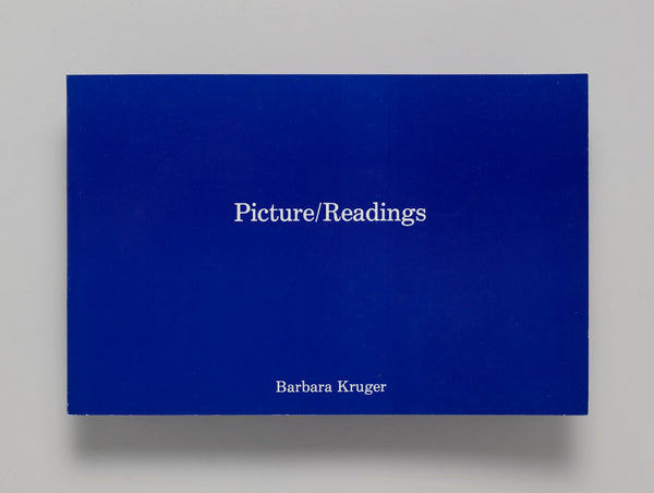 Barbara Kruger - Pictures/Readings